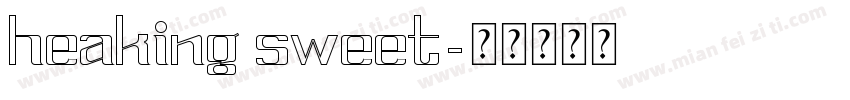heaking sweet字体转换